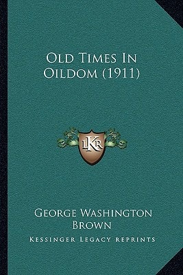 Old Times In Oildom (1911)