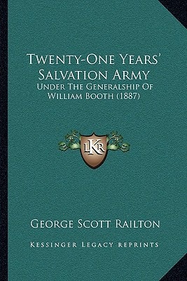 Twenty-One Years' Salvation Army: Under The Generalship Of William Booth (1887)