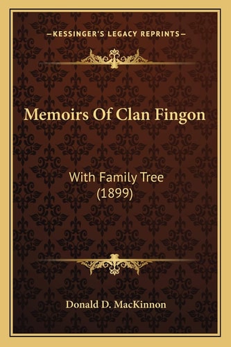Memoirs Of Clan Fingon: With Family Tree (1899)