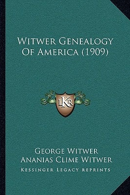 Witwer Genealogy Of America (1909)