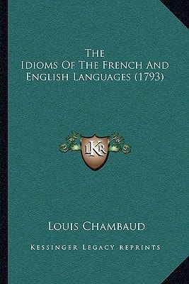 The Idioms Of The French And English Languages (1793)