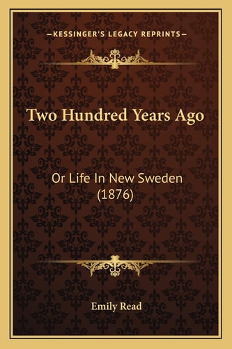 Two Hundred Years Ago: Or Life In New Sweden (1876)