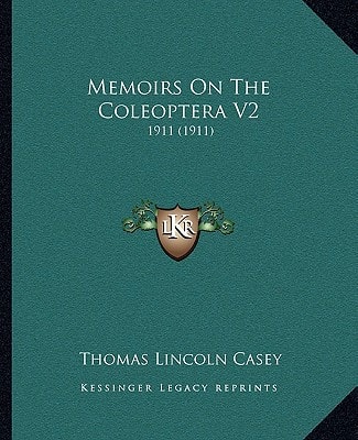 Memoirs On The Coleoptera V2: 1911 (1911)