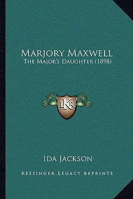 Marjory Maxwell: The Major's Daughter (1898)