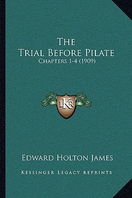 The Trial Before Pilate: Chapters 1-4 (1909)