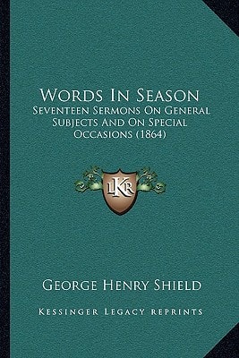 Words In Season: Seventeen Sermons On General Subjects And On Special Occasions (1864)
