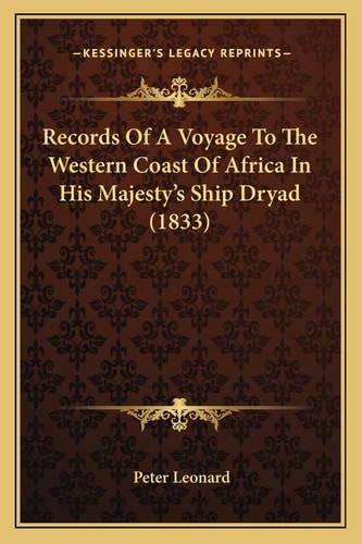 Records Of A Voyage To The Western Coast Of Africa In His Majesty's Ship Dryad (1833)