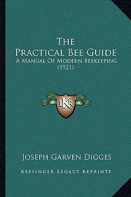 The Practical Bee Guide: A Manual Of Modern Beekeeping (1921)