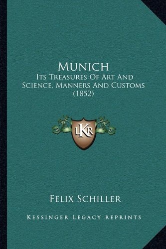 Munich: Its Treasures Of Art And Science, Manners And Customs (1852)