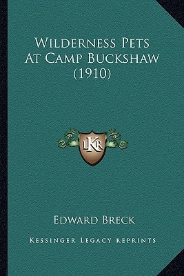 Wilderness Pets At Camp Buckshaw (1910)