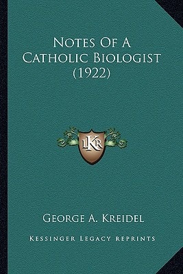Notes Of A Catholic Biologist (1922)