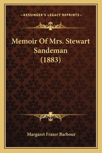 Memoir Of Mrs. Stewart Sandeman (1883)