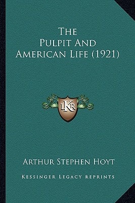 The Pulpit And American Life (1921)