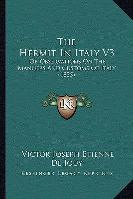 The Hermit In Italy V3: Or Observations On The Manners And Customs Of Italy (1825)