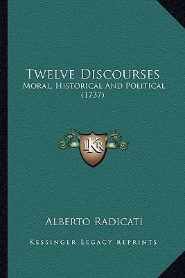 Twelve Discourses: Moral, Historical And Political (1737)