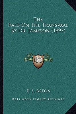 The Raid On The Transvaal By Dr. Jameson (1897)