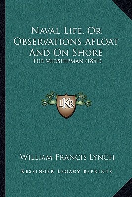 Naval Life, Or Observations Afloat And On Shore: The Midshipman (1851)