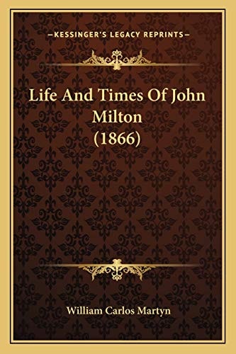 Life And Times Of John Milton (1866)