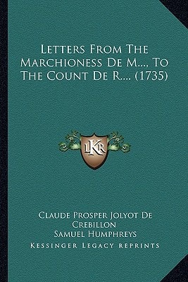 Letters From The Marchioness De M..., To The Count De R.... (1735)