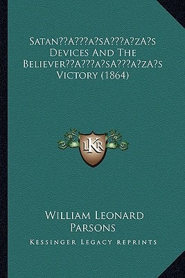 Satan’s Devices And The Believer’s Victory (1864)