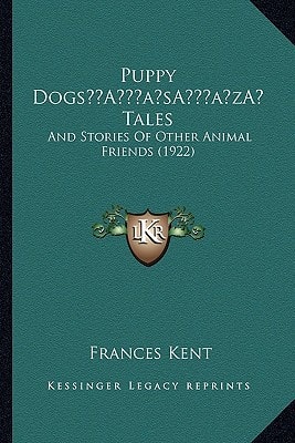 Puppy Dogs’ Tales: And Stories Of Other Animal Friends (1922)