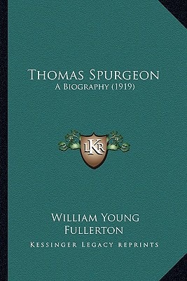 Thomas Spurgeon: A Biography (1919)