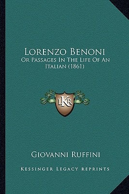 Lorenzo Benoni: Or Passages In The Life Of An Italian (1861)