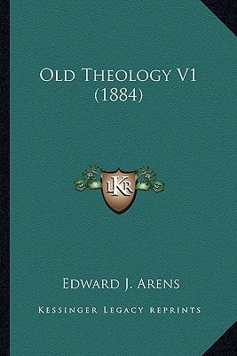 Old Theology V1 (1884)