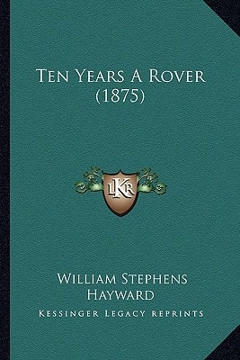 Ten Years A Rover (1875)