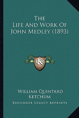 The Life And Work Of John Medley (1893)