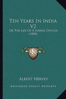 Ten Years in India V2: Or the Life of a Young Officer (1850)