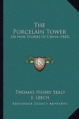 The Porcelain Tower: Or Nine Stories Of China (1842)