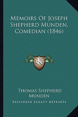Memoirs Of Joseph Shepherd Munden, Comedian (1846)
