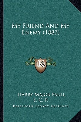 My Friend And My Enemy (1887)