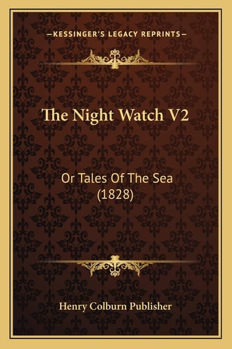 The Night Watch V2: Or Tales Of The Sea (1828)