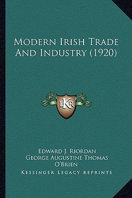 Modern Irish Trade And Industry (1920)