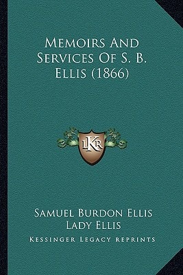 Memoirs And Services Of S. B. Ellis (1866)