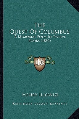 The Quest Of Columbus: A Memorial Poem In Twelve Books (1892)