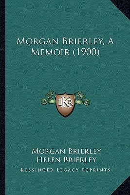 Morgan Brierley, A Memoir (1900)