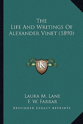 The Life And Writings Of Alexander Vinet (1890)