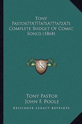 Tony Pastor’s Complete Budget Of Comic Songs (1864)