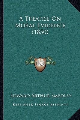 A Treatise On Moral Evidence (1850)