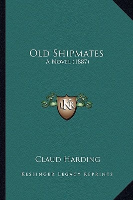 Old Shipmates: A Novel (1887)