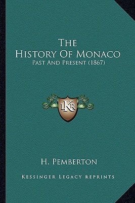 The History Of Monaco: Past And Present (1867)
