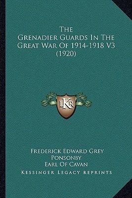 The Grenadier Guards In The Great War Of 1914-1918 V3 (1920)