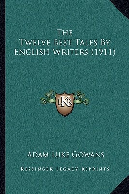 The Twelve Best Tales By English Writers (1911)