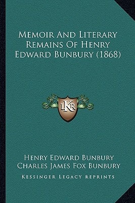 Memoir And Literary Remains Of Henry Edward Bunbury (1868)