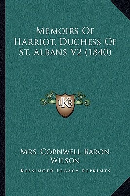 Memoirs Of Harriot, Duchess Of St. Albans V2 (1840)