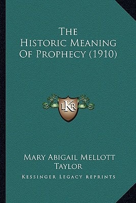 The Historic Meaning Of Prophecy (1910)