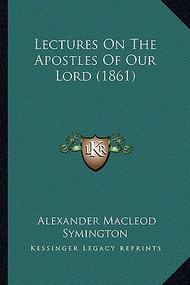 Lectures On The Apostles Of Our Lord (1861)